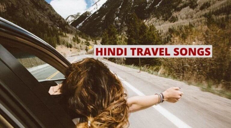 40 Best Hindi Songs For Travel – सफ़र में सुने जाने वाले गाने